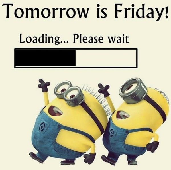 Tomorrow Is Friday Loading Please Wait Pictures Photos and