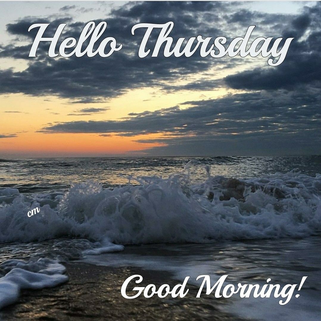 Hello Thursday Greetings  Good morning happy thursday Hello