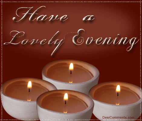 Have A Lovely Evening Pictures Photos and Images for Facebook