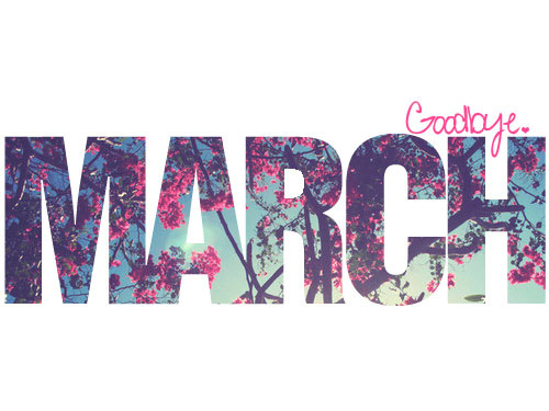 Goodbye March Pictures Photos and Images for Facebook Tumblr Pinterest  and Twitter