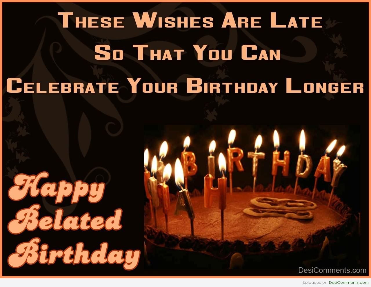 belated birthday wishes - Free Large Images  Belated happy birthday  wishes Belated birthday wishes Happy belated birthday