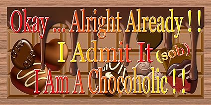 AmazonI Am A Chocoholic