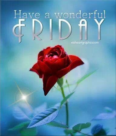 Have A Wonderful Friday Image  Good morning flowers gif Friday images  Good morning quotes