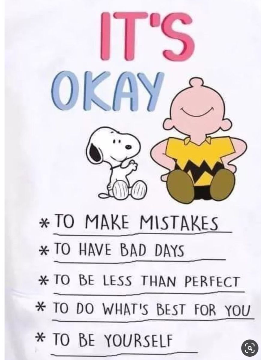 Its ok to make mistakes to have a bad day etc  Encouragement quotes  Inspirational words Snoopy quotes