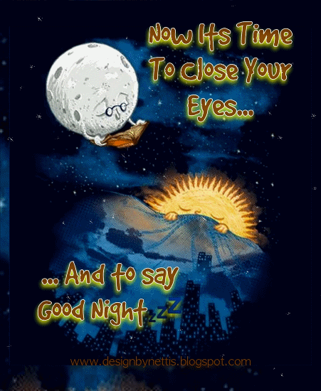 Now its TIME to CLOSE Your EYES  and for ME to say GOODNIGHT   goodnight goodnightworld goodnightev  Good night gif Cute good night Good  night world