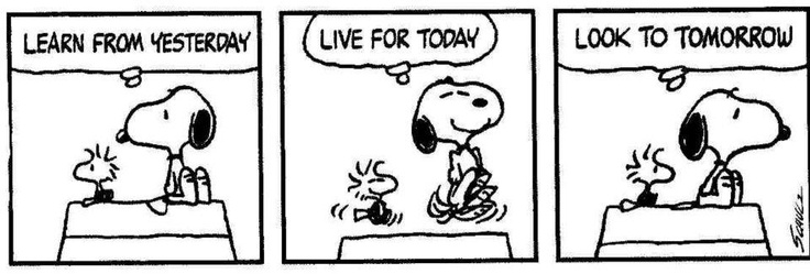 Learn from yesterday Live for today Look to tomorrow  Snoopy quotes  Science of happiness Snoopy