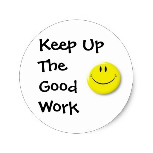 Keep Up The Good Work Images Images  Pictures  Good luck quotes Good  work quotes Do better quotes