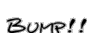 http://i167.photobucket.com/albums/u149/jatebe/Emoticons%20etc/bumpup.gif