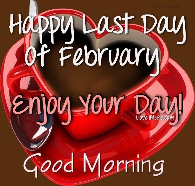 22817 Good bye February  Days in february Good morning facebook Hello  february quotes