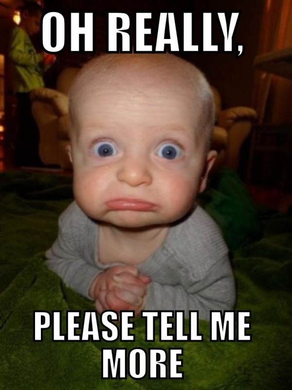 http://www.dailyhaha.com/_pics/tell-me-more1.jpg