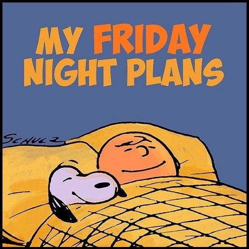 Every Friday night  Funny friday memes Snoopy friday Snoopy quotes