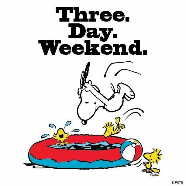 3 Day Weekend  Snoopy quotes Snoopy Snoopy love