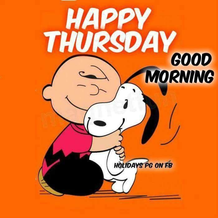 Happy Thursday  Good morning snoopy Snoopy funny Peanuts