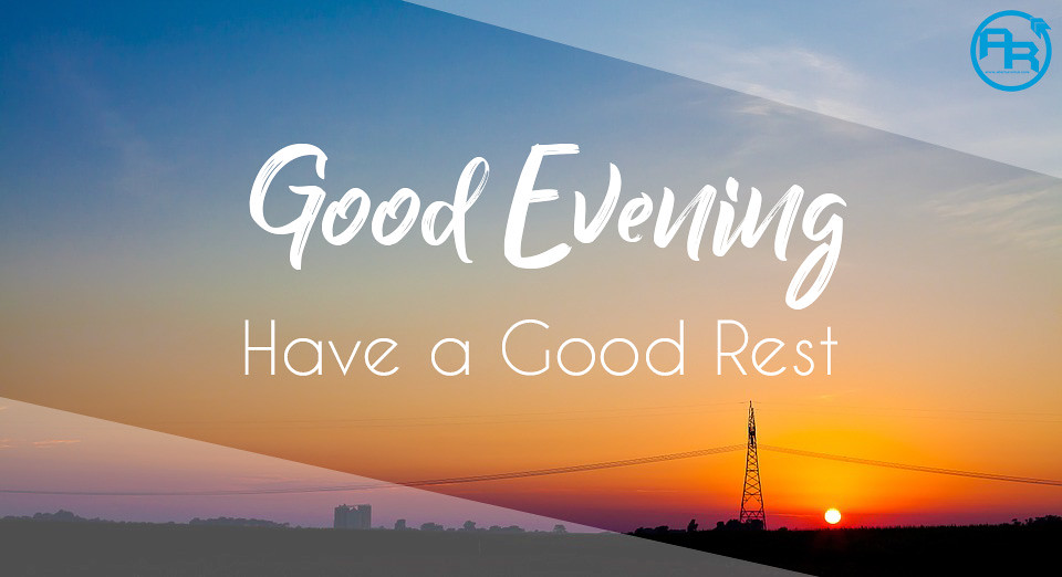Good Evening  Good Evening Everyone  Have a Good Rest  Aberta Rental   Flickr