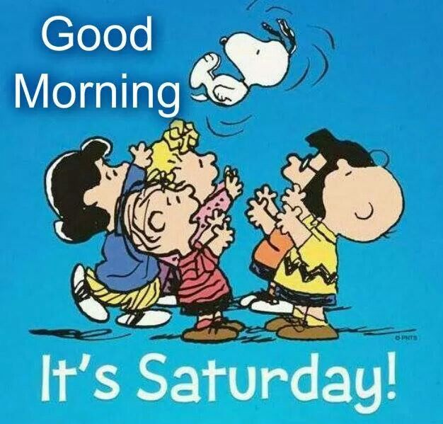 Good morningits Saturday Snoopy  Snoopy quotes Happy