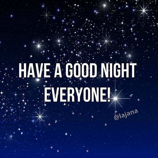 Goodnight Have a good night everyone  Good night messages Good night  everyone Good night wishes