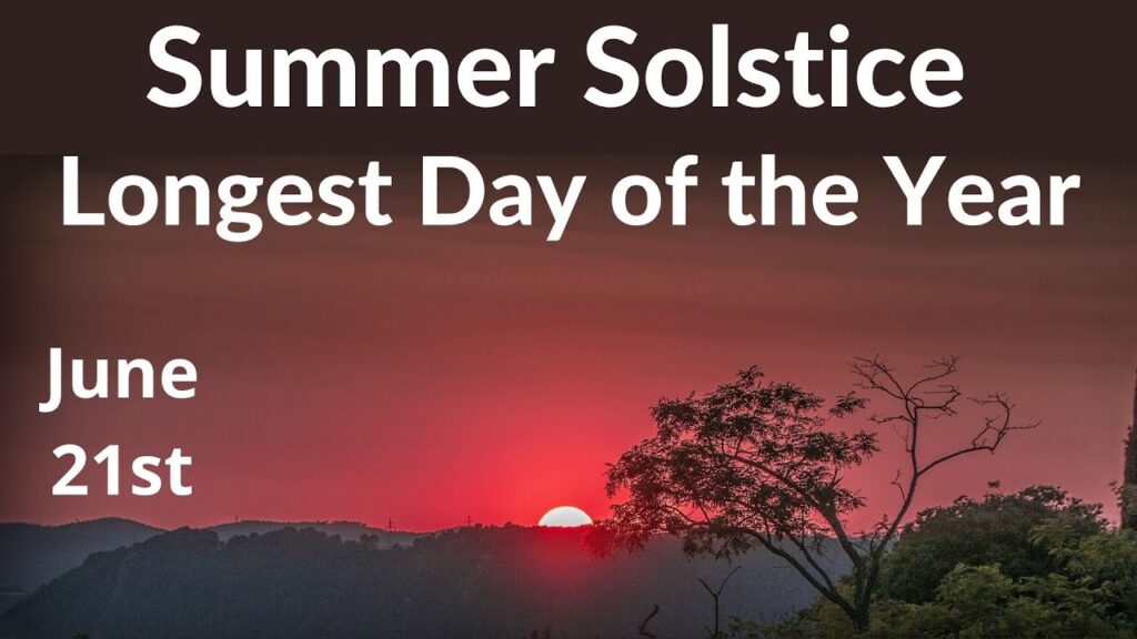 Summer Solstice 2021  The Longest Day of The Year
