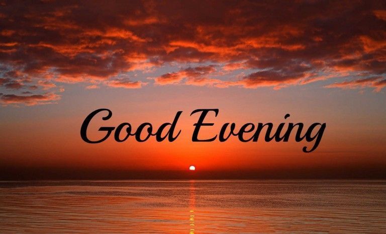 Have all a great Time  Good evening love Evening quotes Good