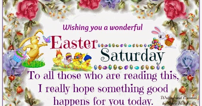 Wishing You A Wonderful Easter Saturday