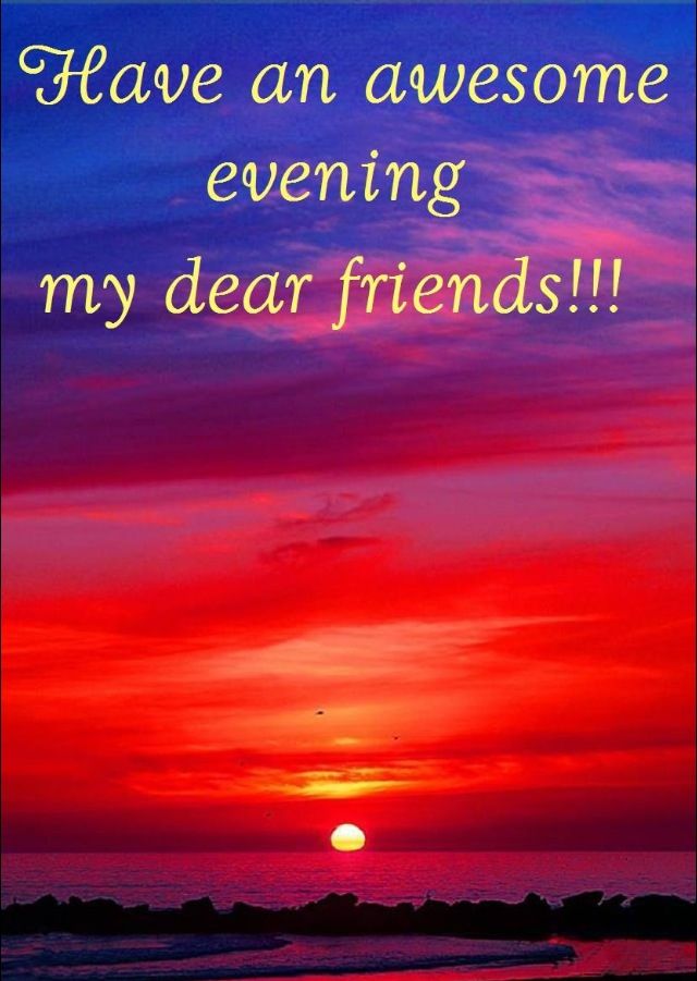 Have a nice evening  Good evening messages Evening greetings Good  evening friends images