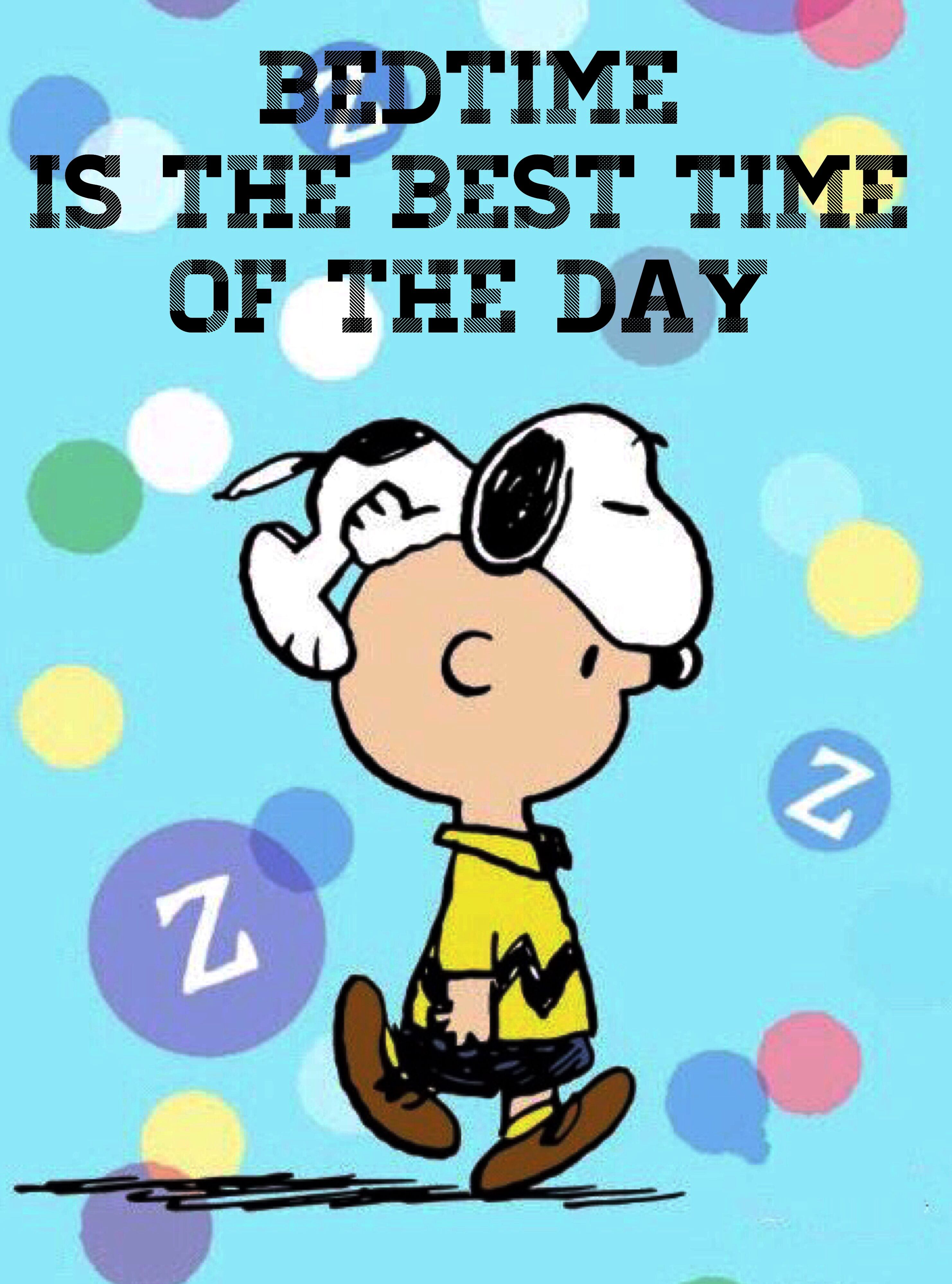 PEANUTS - Bedtime is the best time of the day  Snoopy quotes Funny good  morning messages Snoopy love