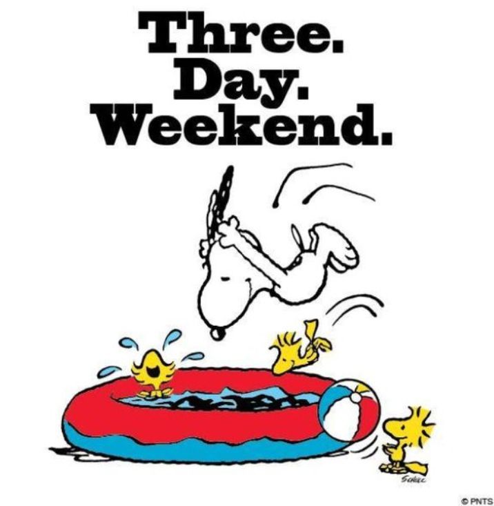 3 Day Weekend  Snoopy quotes Snoopy Snoopy love