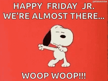 Snoopy Were Almost There GIF - Snoopy Were Almost There Friday - Discover   Share GIFs